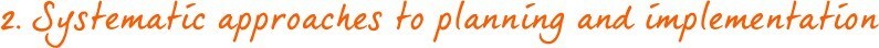 Systematic approaches to planning Systematic approaches to planning