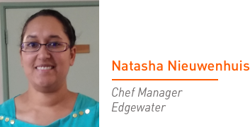 Natasha Nieuwenhuis, Chef Manager at Edgewater Natasha Nieuwenhuis, Chef Manager at Edgewater
