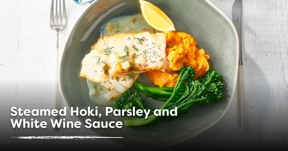 Steamed Hoki, Parsley and White Wine Sauce