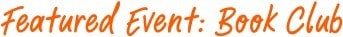 Featured Event: Book Club Featured Event: Book Club
