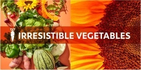 IRRESISTIBLE VEGETABLES