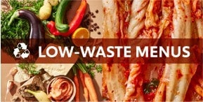 LOW-WASTE MENUS