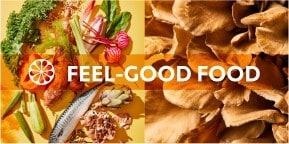 FEEL-GOOD FOOD