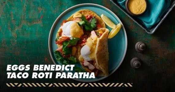 Eggs Benedict Taco Roti Paratha