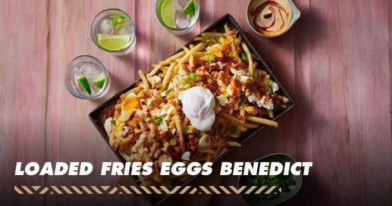 Loaded Fries Eggs Benedict