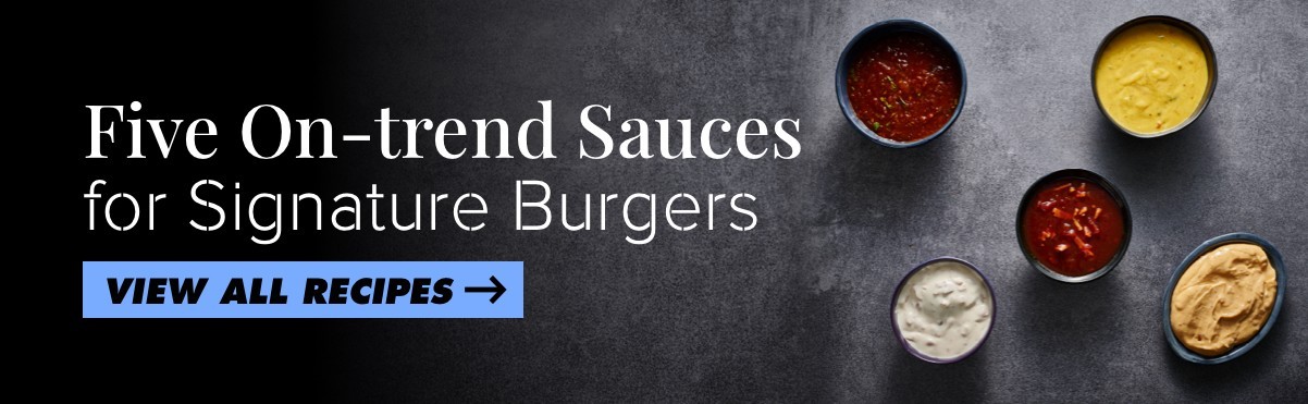 Five on-trend Sauces for Signature Burgers
