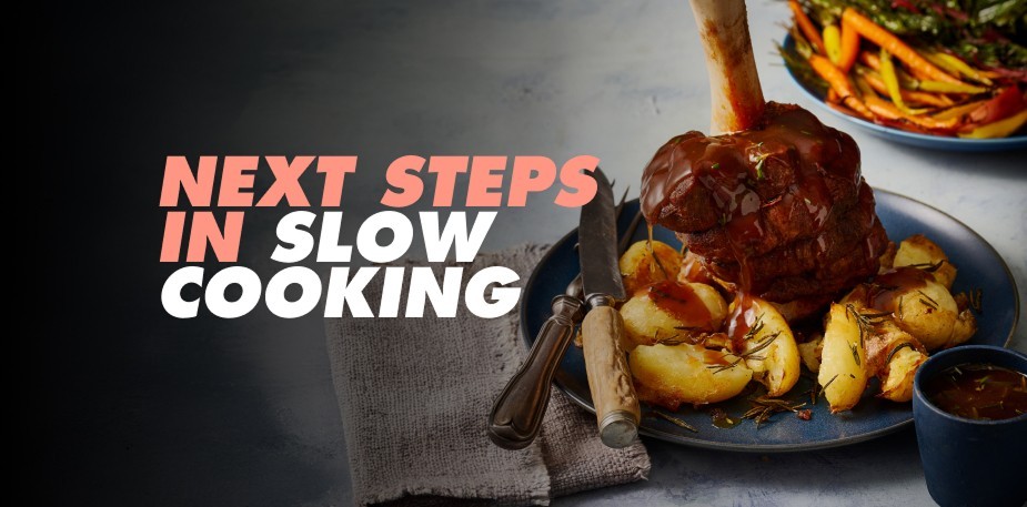 Next steps in slow cooking
