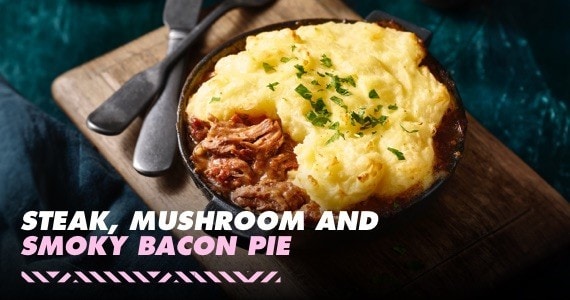 Steak, Mushroom and Smoky Bacon Pie