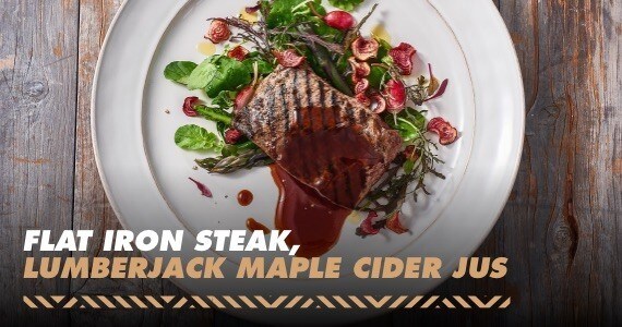 Flat Iron Steak, Lumberjack Maple Cider Jus