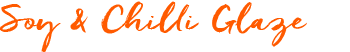 Soy & Chilli Glaze