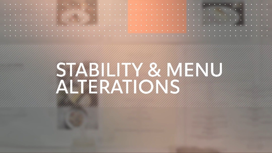 Stability & Menu Alterations