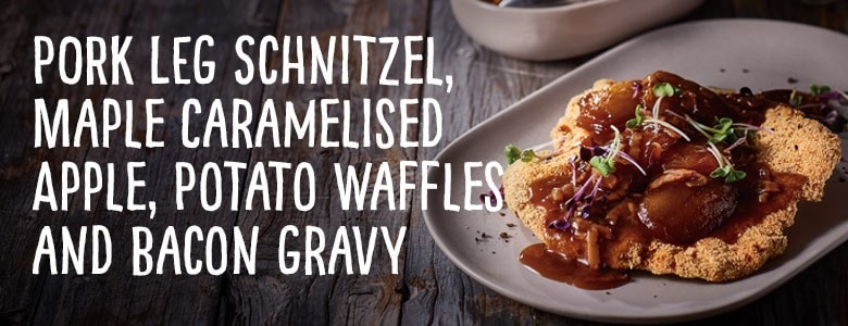 Pork Leg Schnitzel with Maple Caramelised Apple and Bacon Gravy