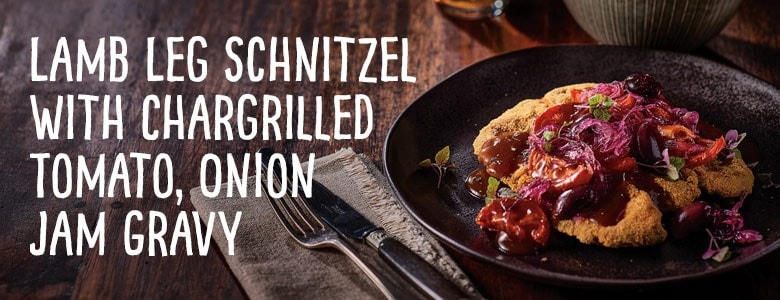 Lamb Leg Schnitzel, Char Grilled Tomato, Olives, Onion Jam Gravy